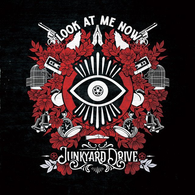 JUNKYARD DRIVE - Look At Me Now