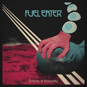 FUEL EATER - Echoes Of Absurdity