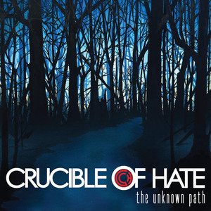CRUCIBLE OF HATE - The Unknown Path
