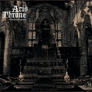 ACID THRONE - Kingdom's Death