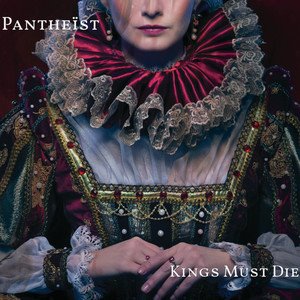 PANTHEIST - Kings Must Die