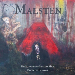 MALSTEN - The Haunting of Silvakra Mill - Rites of Passage