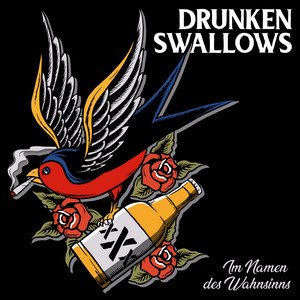 DRUNKEN SWALLOWS - Im Namen des Wahnsinns