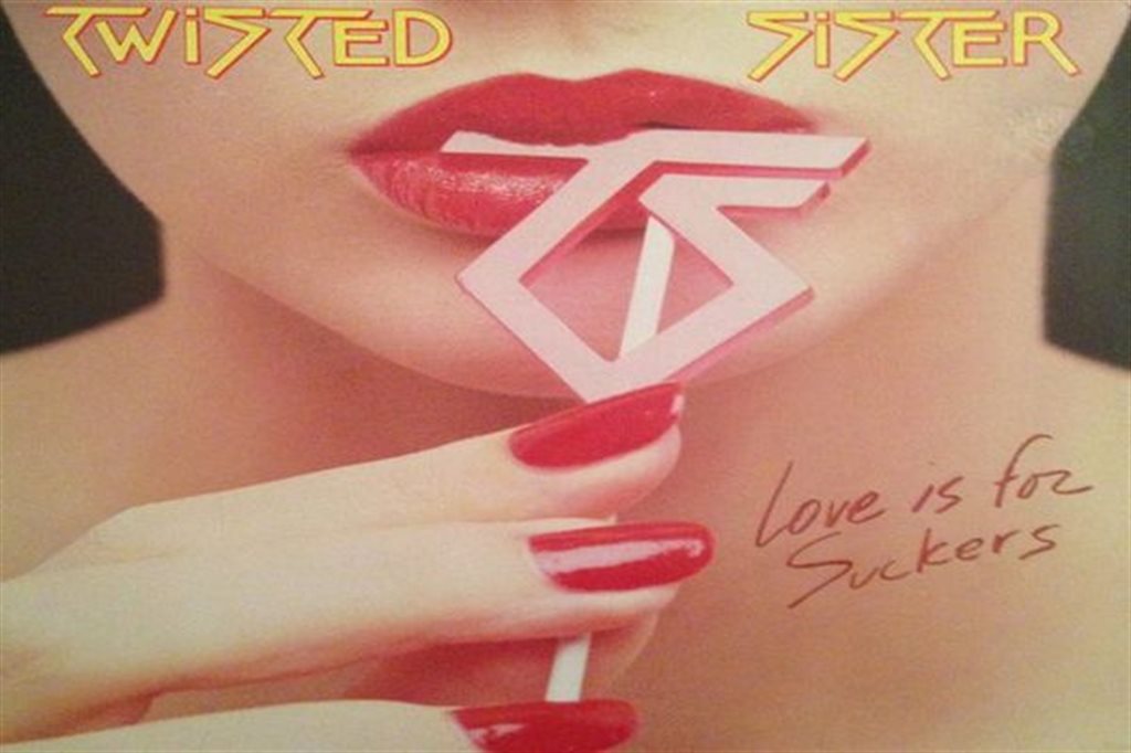 TWISTED SISTER - Love Is For Suckers