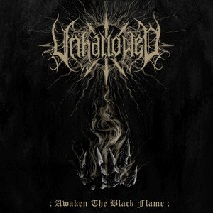 UNHALLOWED - Awaken The Black Flame
