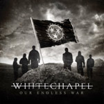 WHITECHAPEL - Our Endless War