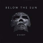 BELOW THE SUN - Envoy