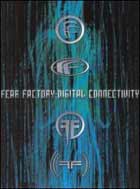 FEAR FACTORY - Digital Connectivity