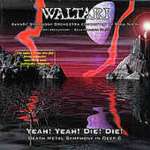 WALTARI - Yeah! Yeah! Die! Die!
