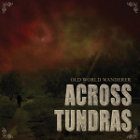 ACROSS TUNDRAS - Old World Wanderer