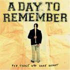 A DAY TO REMEMBER - For Those Who Have Heart