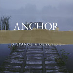 ANCHOR - Distance & Devotion