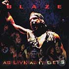 BLAZE - As Live As It Gets