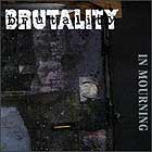 BRUTALITY - In Mourning