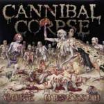 CANNIBAL CORPSE - Gore Obsessed