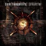 DARK TRANQUILLITY - Projector