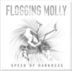 FLOGGING MOLLY - Speed Of Darkness