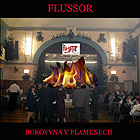 FLUSSOR - Bukovyna v plamenech