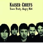 KAISER CHIEFS - Yours Truly, Angry Mob
