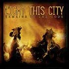 LIGHT THIS CITY - Remains Of The Gods