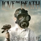 LOVE AND DEATH - Chemicals