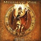 MESSIAH’S KISS - Metal