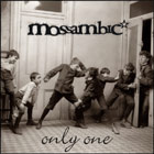 MOSSAMBIC - Only One