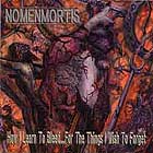 NOMENMORTIS - How I Learn To Bleed... For The Things I Wish To Forget