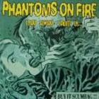 PHANTOMS ON FIRE - Stay Away From Us
