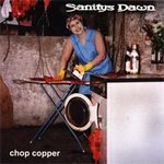 SANITYS DAWN - Chop Copper
