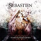 SEBASTIEN - Tears Of White Roses