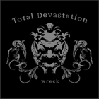 TOTAL DEVASTATION - Wreck