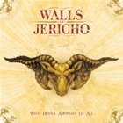 WALLS OF JERICHO - With Devils Amongst Us All