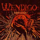 WENDIGO - Audio Leash