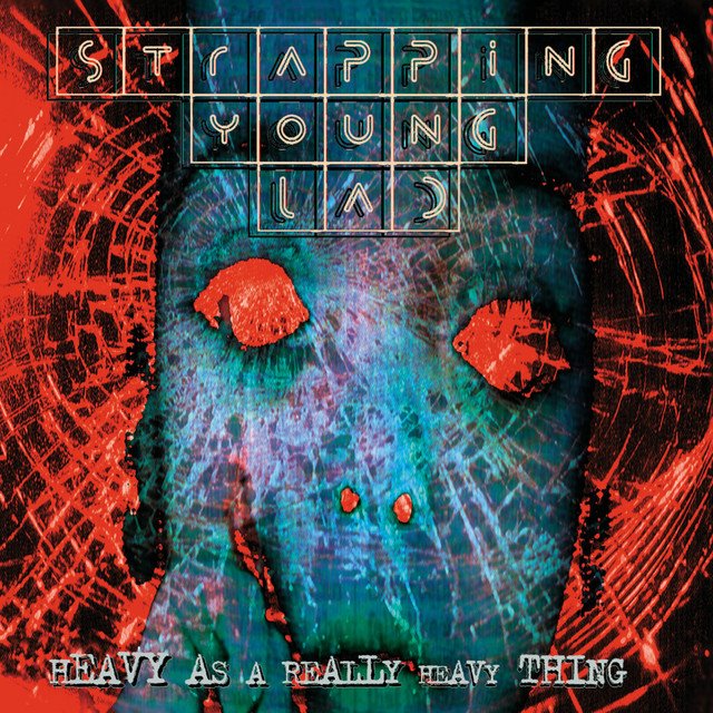 STRAPPING YOUNG LAD - Heavy As a Really Heavy Thing