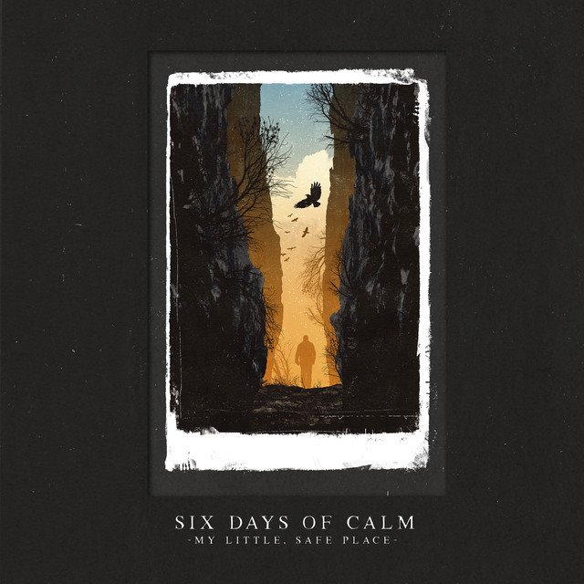 SIX DAYS OF CALM - My Little, Safe Place