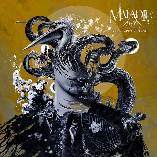 MALADIE - For We Are the Plague