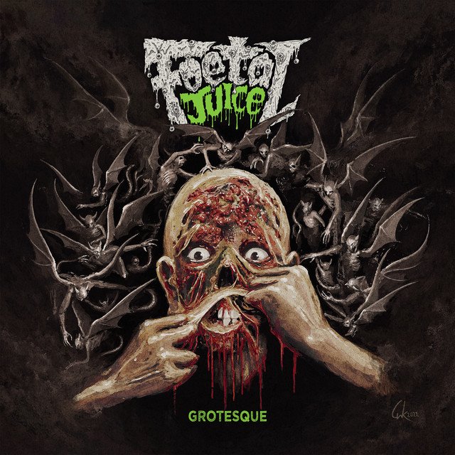 FOETAL JUICE - Grotesque