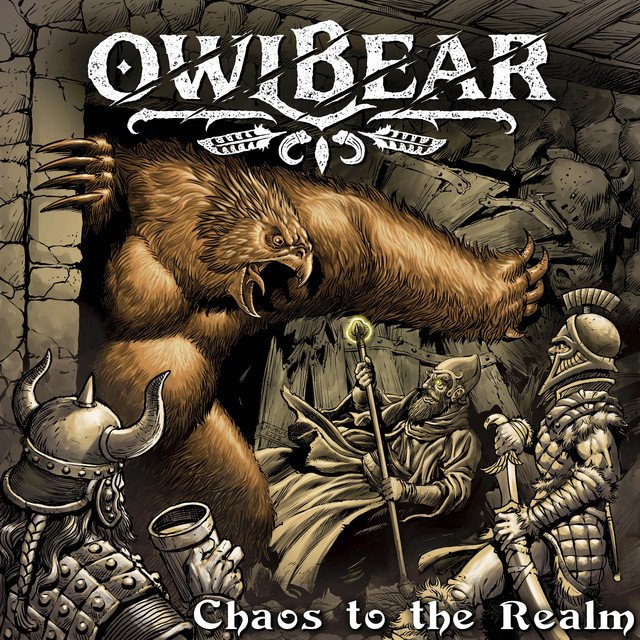 OWLBEAR - Chaos to the Realm