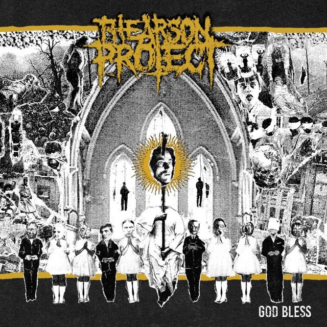 THE ARSON PROJECT - God Bless