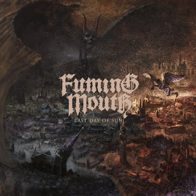 FUMING MOUTH - Last Day of Sun