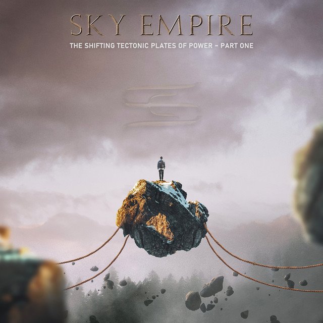 SKY EMPIRE - The Shifting Tectonic Plates of Power – Part One