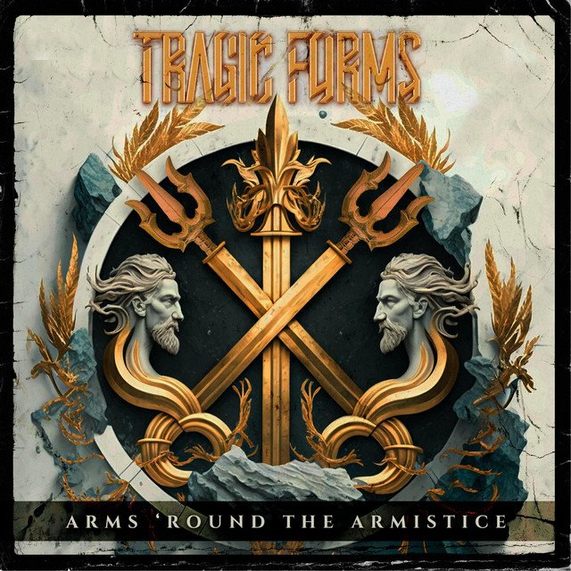 TRAGIC FORMS - Arms 'Round The Armistice