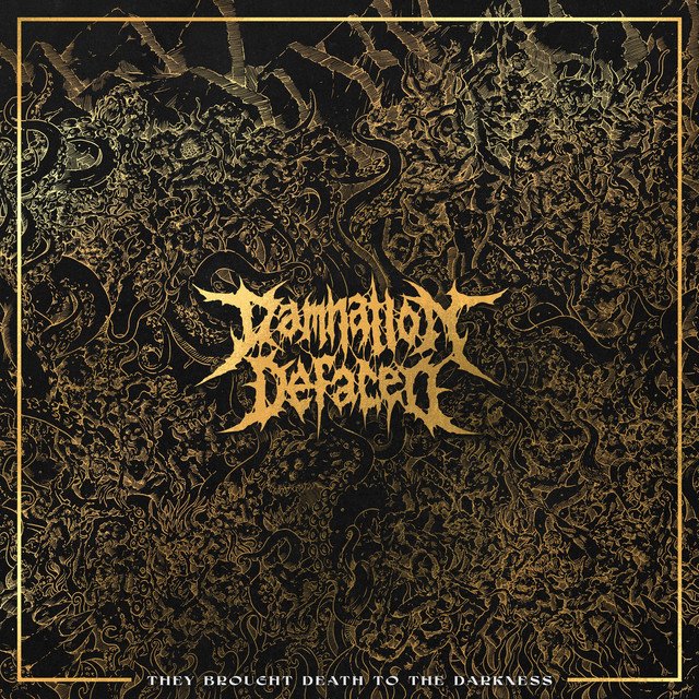 DAMNATION DEFACED - They Brought Death to the Darkness