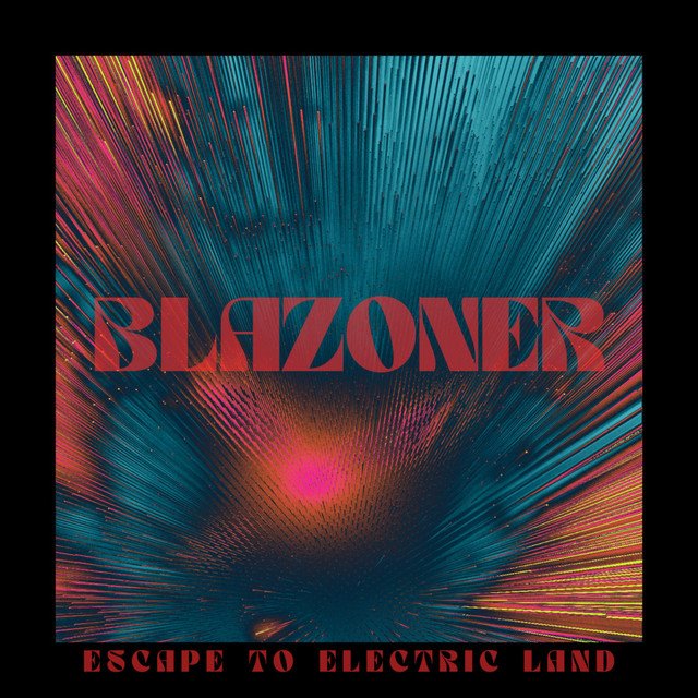 BLAZONER - Escape to Electric Land