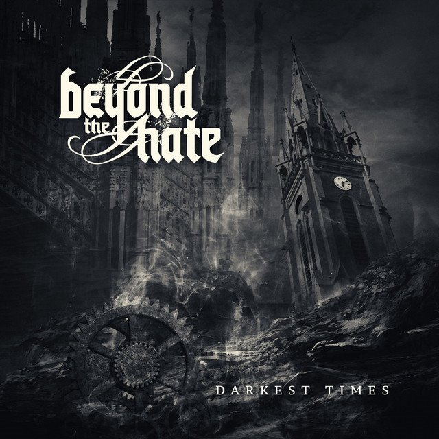 BEYOND THE HATE - Darkest Times