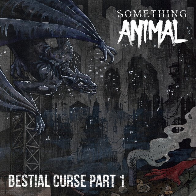 SOMETHING ANIMAL - Bestial Curse Part 1