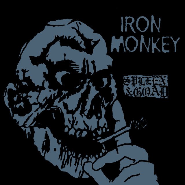 IRON MONKEY - Spleen & Goad