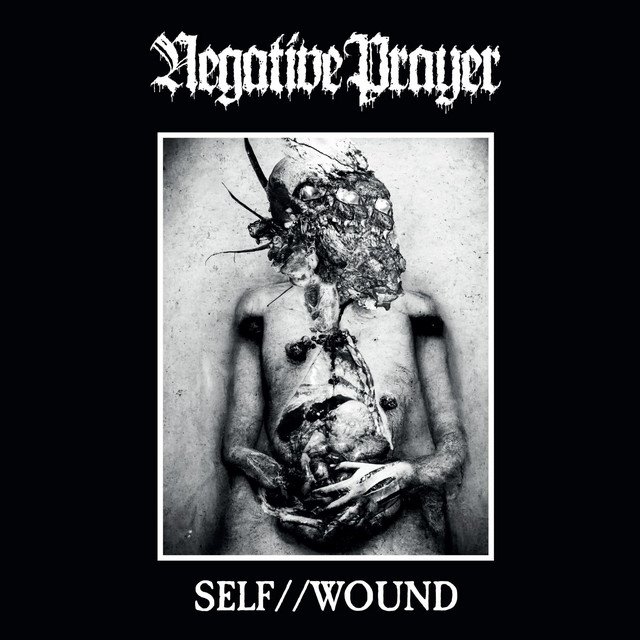 NEGATIVE PRAYER - SELF//WOUND