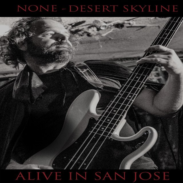 THE TRUE NONE - Desert Skyline (ALIVE IN SAN JOSE)